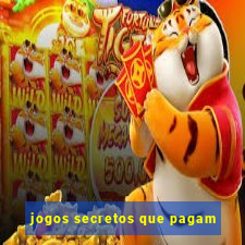 jogos secretos que pagam