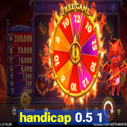 handicap 0.5 1