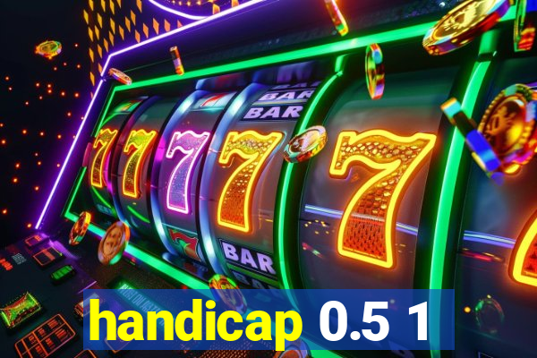 handicap 0.5 1