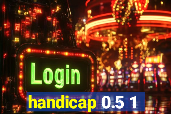 handicap 0.5 1