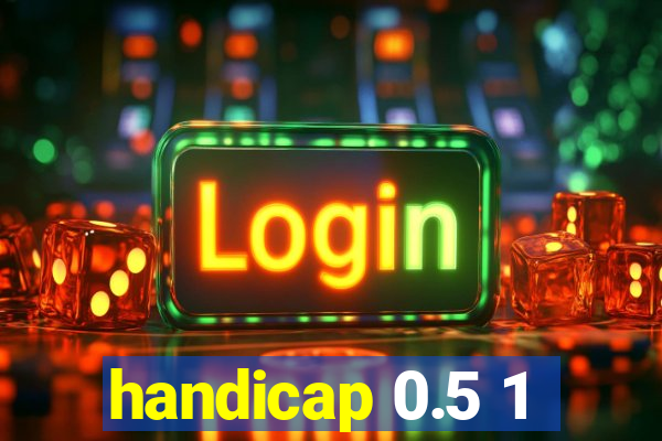 handicap 0.5 1