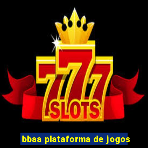 bbaa plataforma de jogos