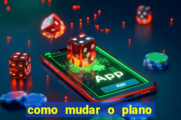 como mudar o plano tim beta mensal para semanal