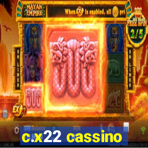 c.x22 cassino