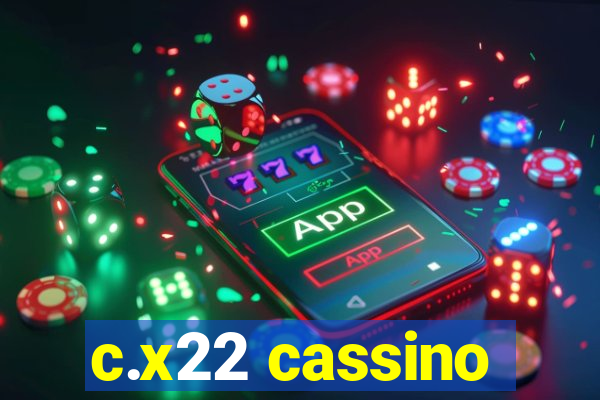 c.x22 cassino