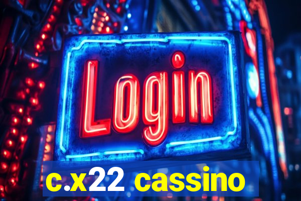 c.x22 cassino