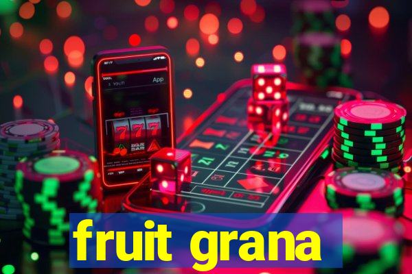 fruit grana