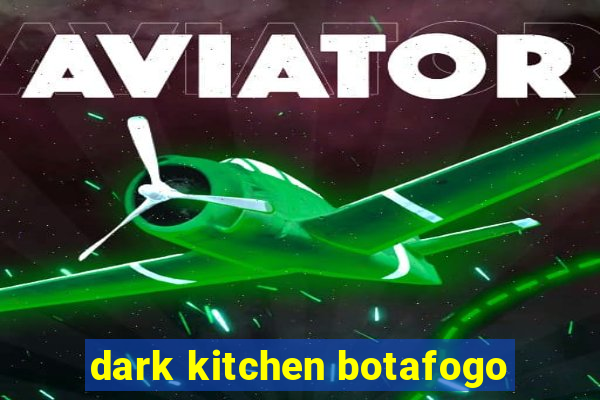 dark kitchen botafogo