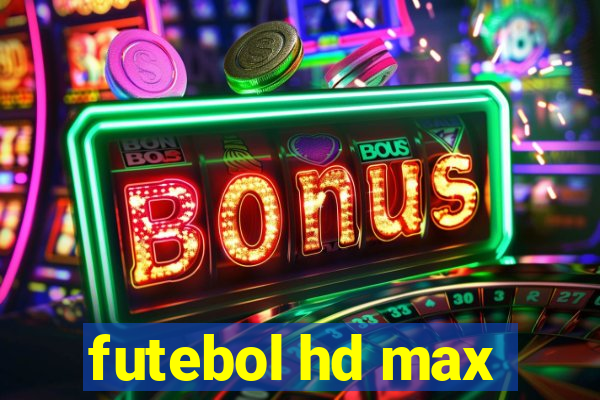 futebol hd max