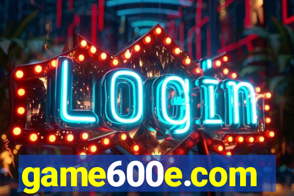 game600e.com