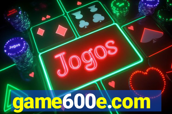 game600e.com