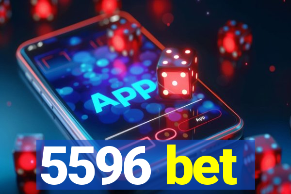 5596 bet