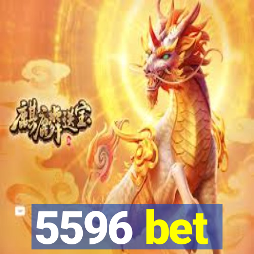 5596 bet