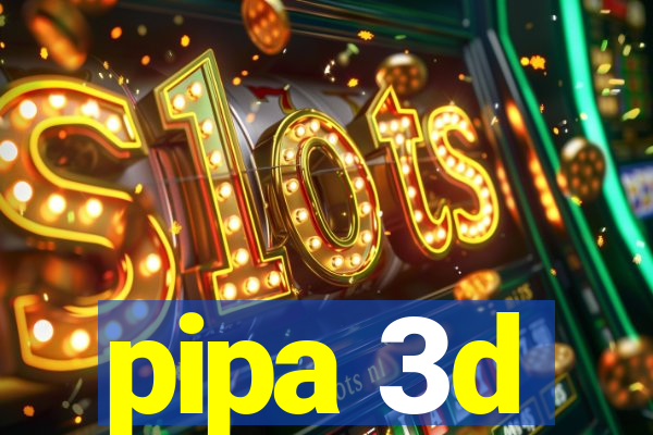 pipa 3d