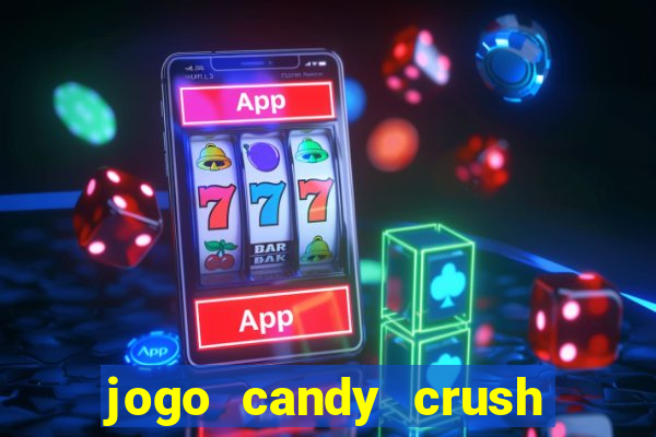 jogo candy crush saga no facebook