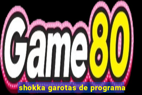 shokka garotas de programa