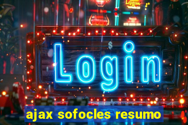 ajax sofocles resumo