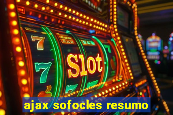 ajax sofocles resumo