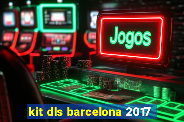 kit dls barcelona 2017