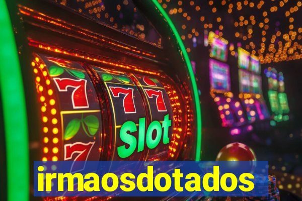 irmaosdotados