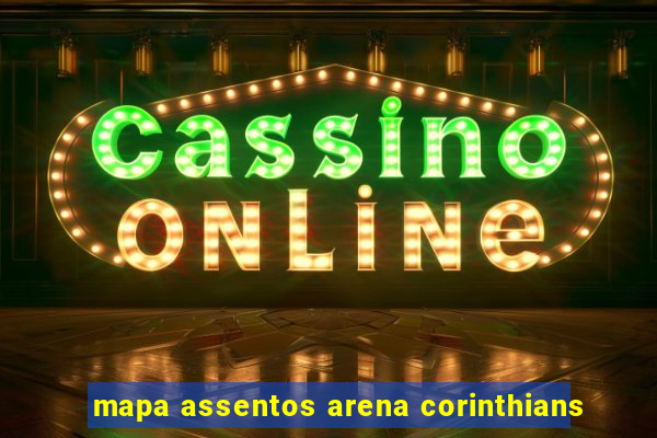 mapa assentos arena corinthians