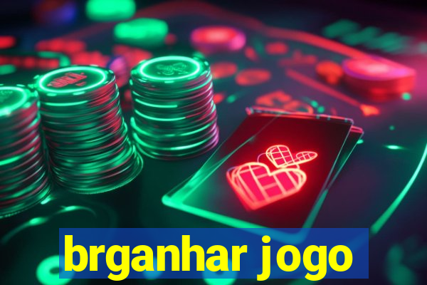 brganhar jogo