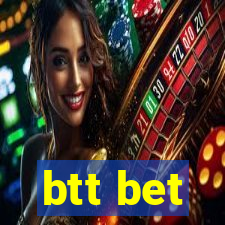 btt bet