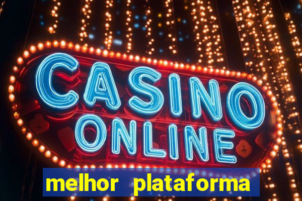 melhor plataforma de cassino online