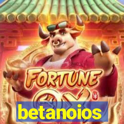 betanoios