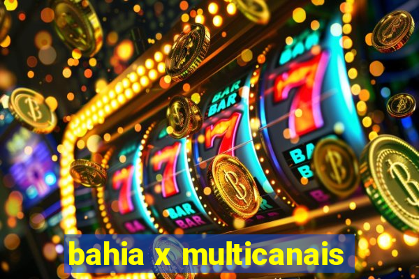 bahia x multicanais