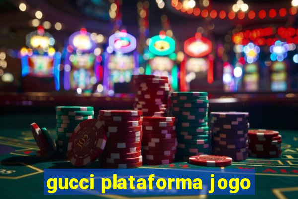 gucci plataforma jogo