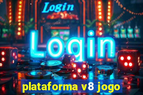 plataforma v8 jogo