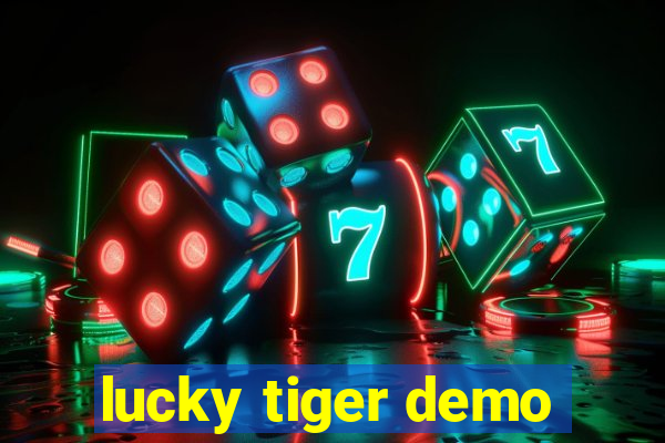 lucky tiger demo