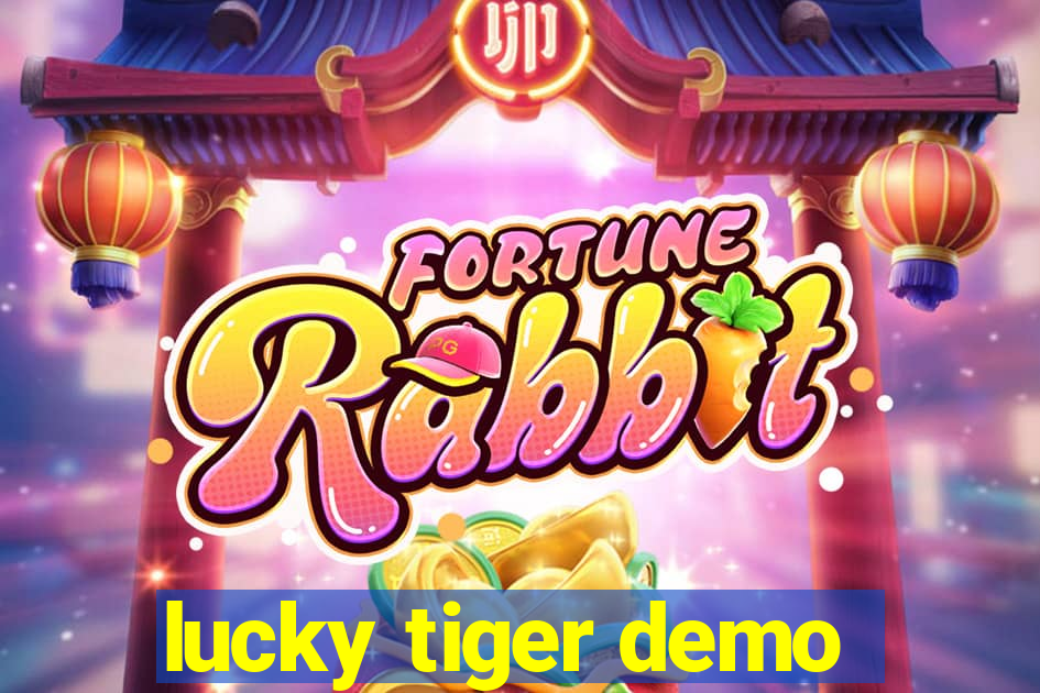 lucky tiger demo