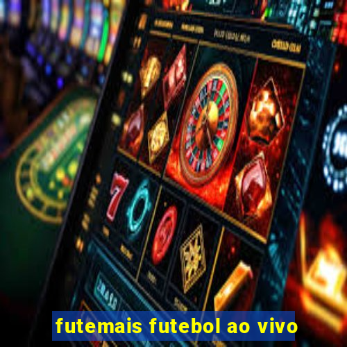 futemais futebol ao vivo