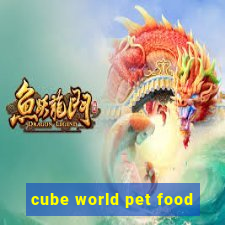 cube world pet food