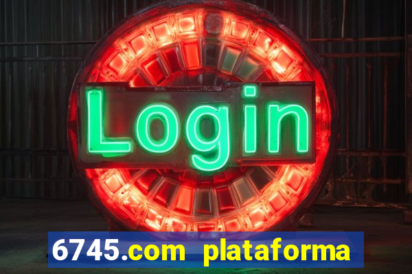 6745.com plataforma de jogos