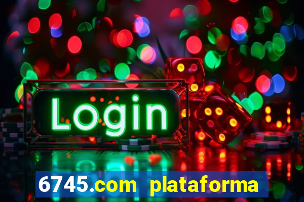 6745.com plataforma de jogos