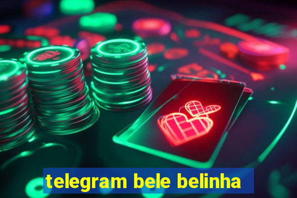 telegram bele belinha