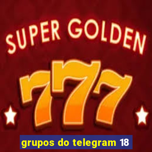 grupos do telegram 18