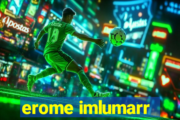 erome imlumarr