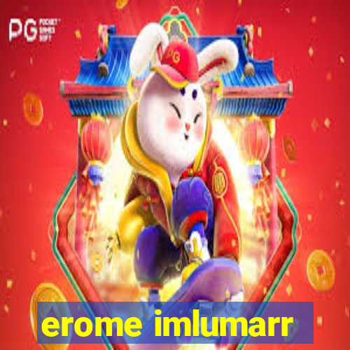 erome imlumarr