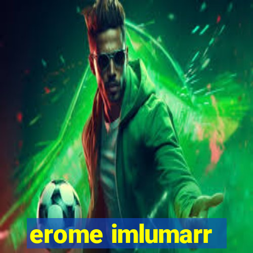 erome imlumarr