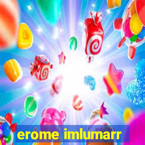 erome imlumarr