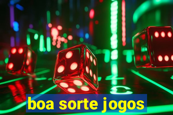 boa sorte jogos