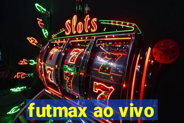 futmax ao vivo