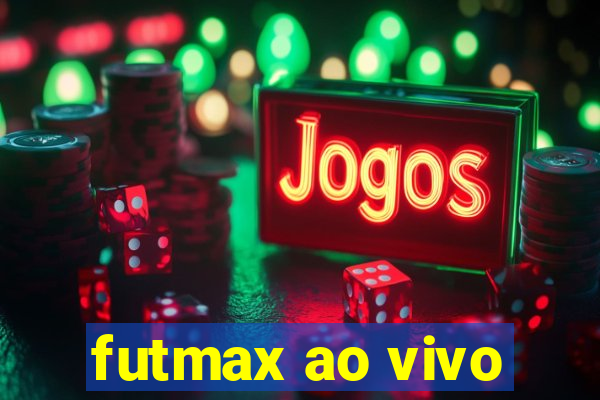 futmax ao vivo