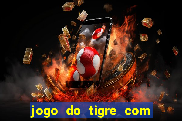 jogo do tigre com 5 reais