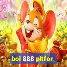 boi 888 pltfor