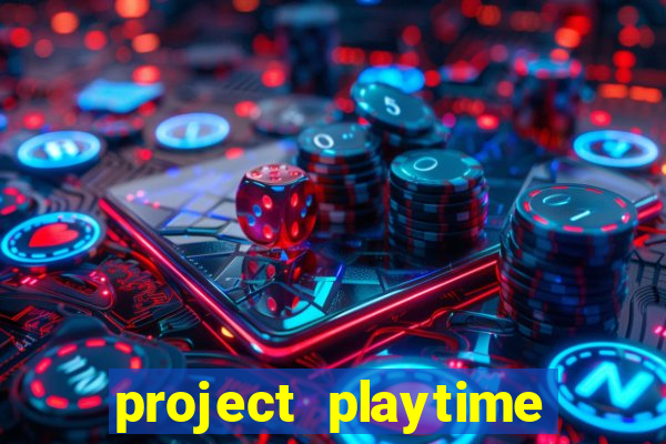 project playtime mobile beta